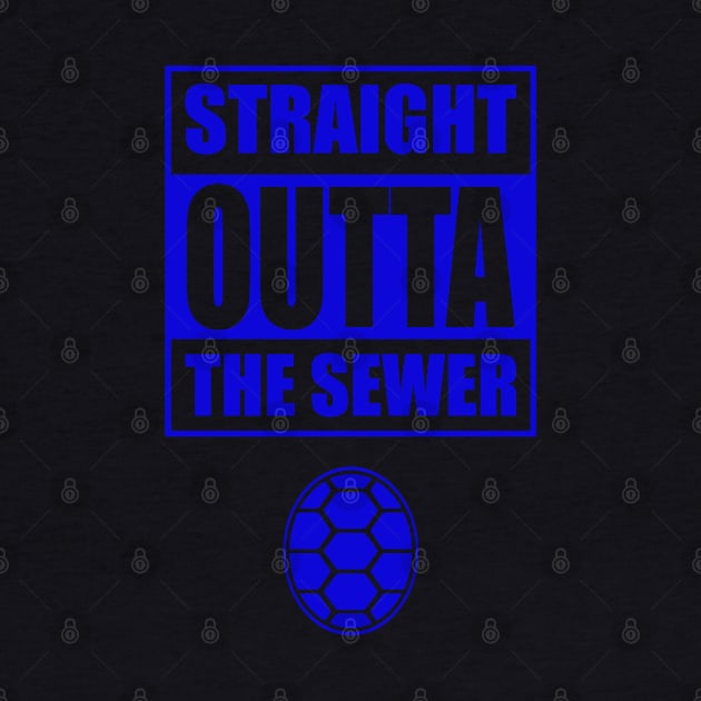 Straight Outta the Sewer BLUE by old_school_designs